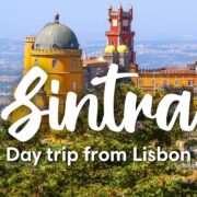 SINTRA, PORTUGAL | How To Visit Sintra As A Day Trip From Lisbon (Travel Guide)