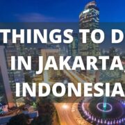 Jakarta Travel Guide: 12 Best Things to Do in Jakarta, Indonesia