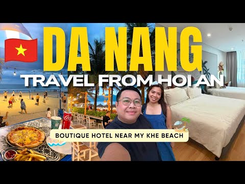 Hoi An to Da Nang 🇻🇳 Hotel Near My Khe Beach + First Impressions | Vietnam Travel Guide