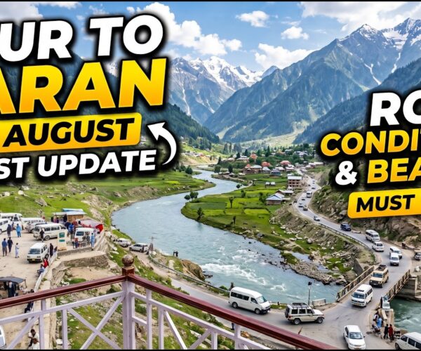 Naran Kaghan Latest Update | 21st August Road Conditions & Travel Guide